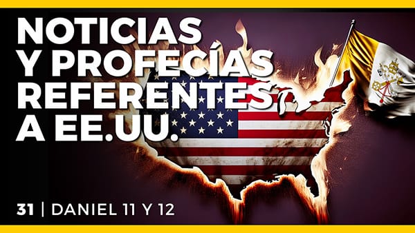 El Gran Engaño - Conferencias - C - 31 Daniel 11 y 12