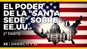 El Gran Engaño - Conferencias - C - 33 Daniel 11 y 12