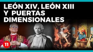 El Gran Engaño - Conferencias - C - 30 León XIV, León XIII y Puertas Dimensionales