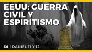 El Gran Engaño - Conferencias - C - 36 Daniel 11 y 12