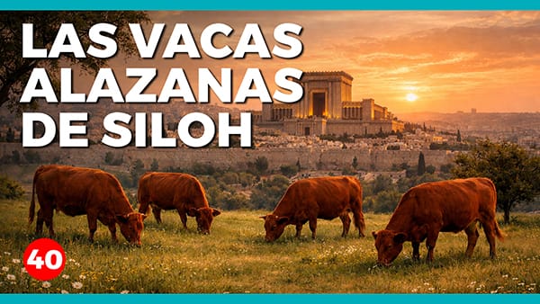 El Gran Engaño - Conferencias - C - 59 Las vacas alazanas de Siloh