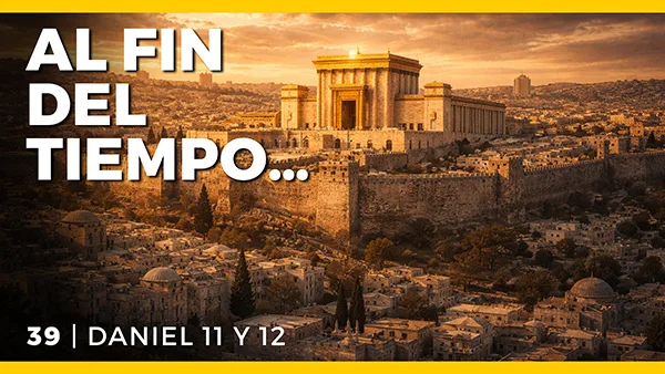El Gran Engaño - Conferencias - C - 39 Daniel 11 y 12