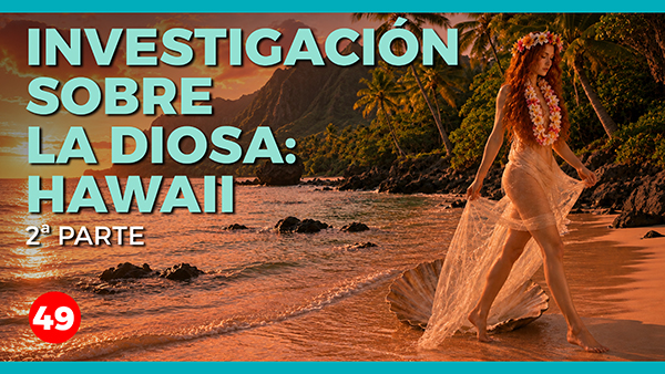El Gran Engaño - Conferencias - C - 68 Investigación sobre la diosa · Hawaii · 2ª parte